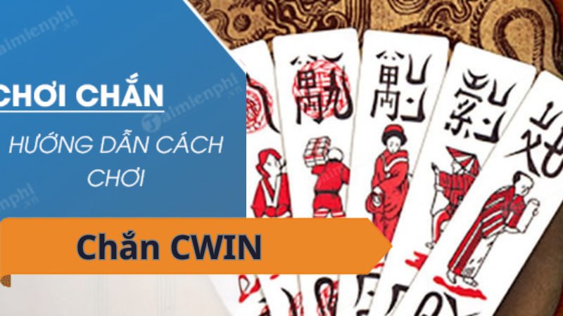 Chắn CWIN - Hướng dẫn chơi chắn online chi tiết