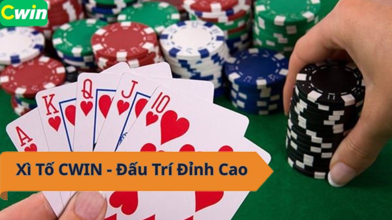 Xì Tố CWIN - Đấu Trí Đỉnh Cao