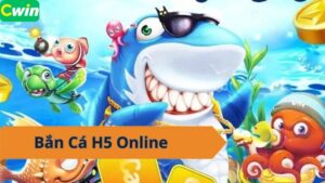 Bắn Cá H5 Online
